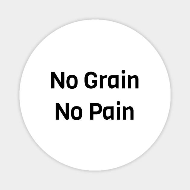 No Grain No Pain Magnet by Jitesh Kundra